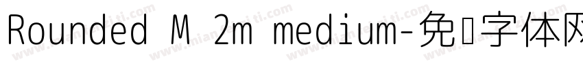 Rounded M 2m medium字体转换